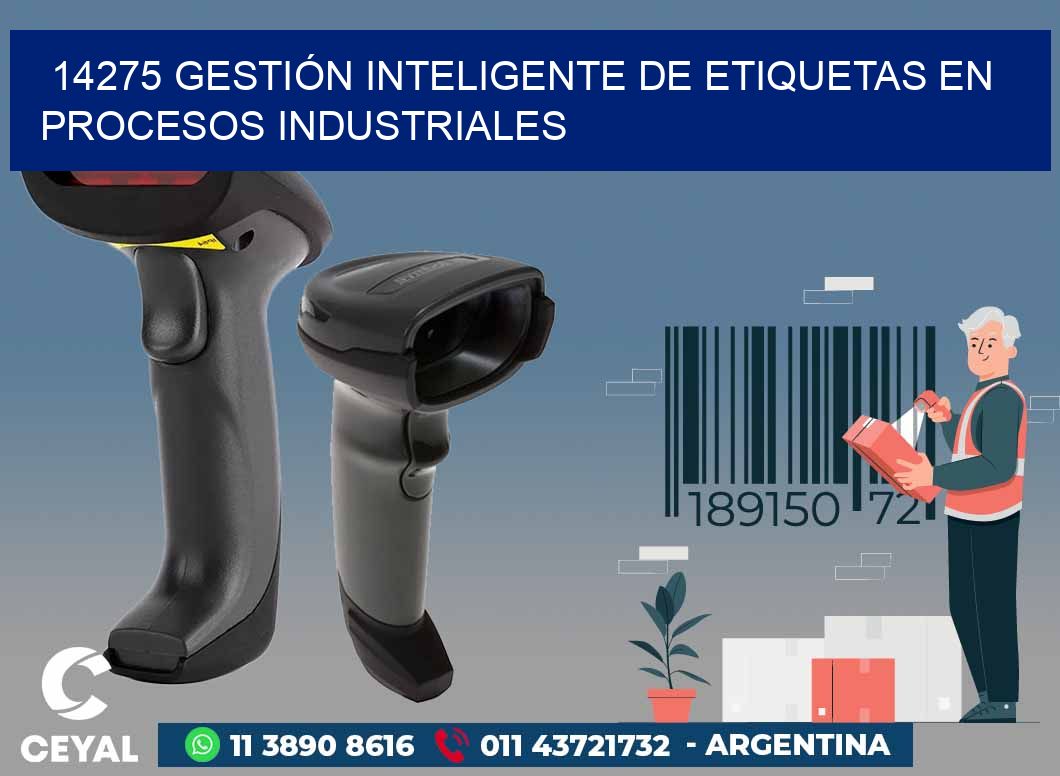 14275 GESTIÓN INTELIGENTE DE ETIQUETAS EN PROCESOS INDUSTRIALES