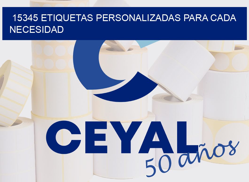 15345 ETIQUETAS PERSONALIZADAS PARA CADA NECESIDAD