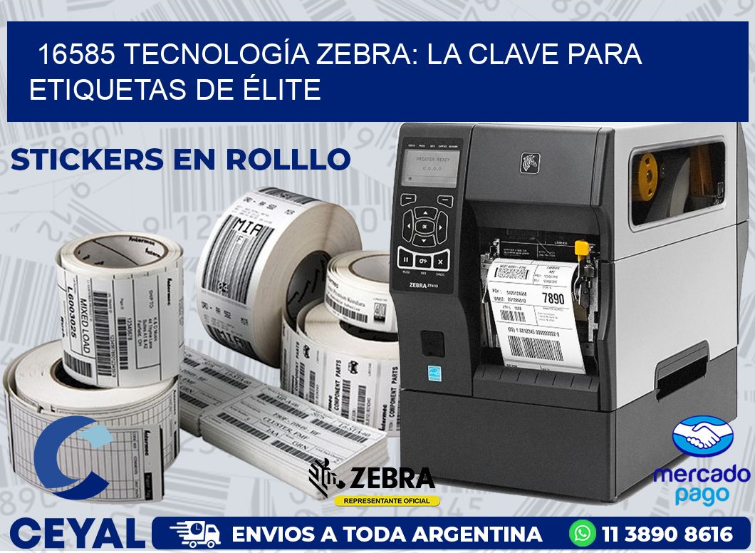 16585 TECNOLOGÍA ZEBRA: LA CLAVE PARA ETIQUETAS DE ÉLITE