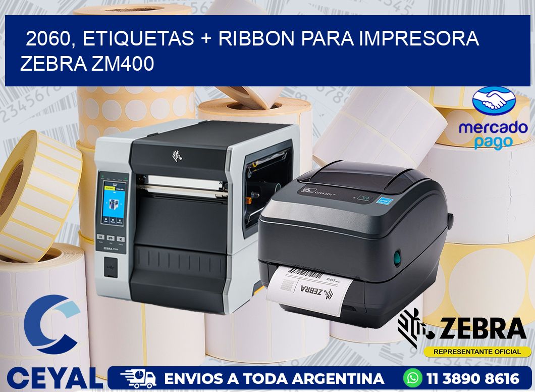 2060, etiquetas + ribbon para impresora zebra ZM400