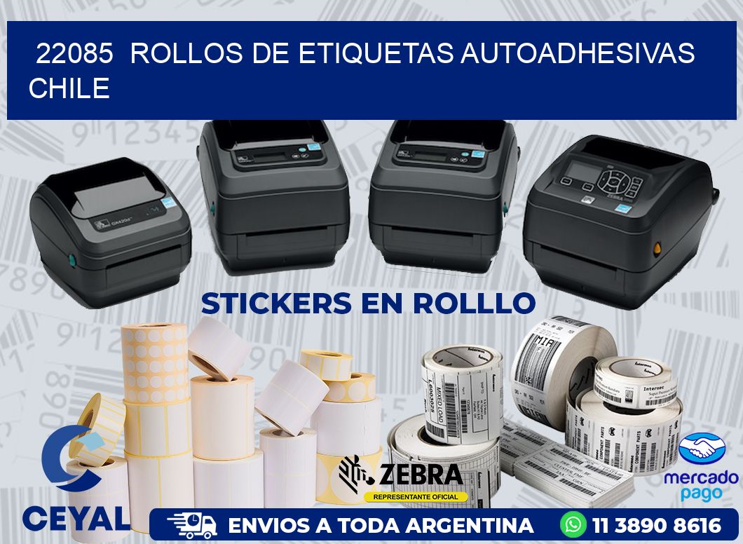 22085  ROLLOS DE ETIQUETAS AUTOADHESIVAS CHILE