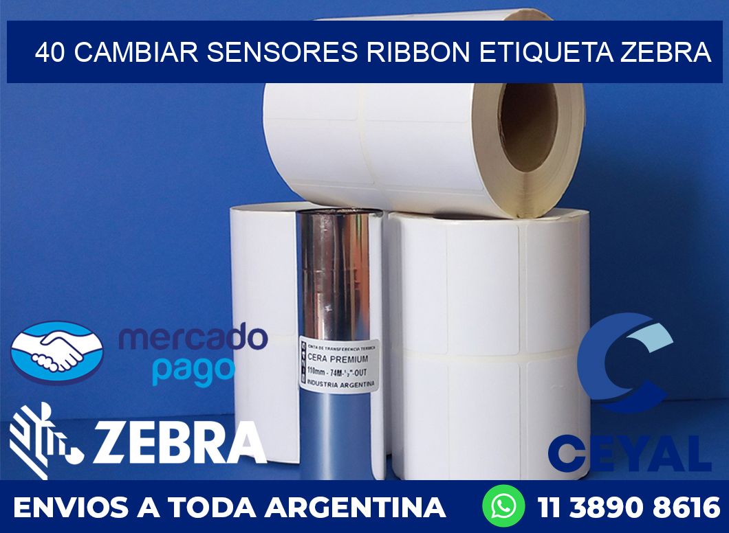 40 CAMBIAR SENSORES RIBBON ETIQUETA ZEBRA