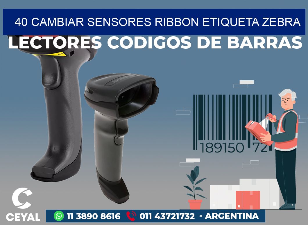 40 CAMBIAR SENSORES RIBBON ETIQUETA ZEBRA