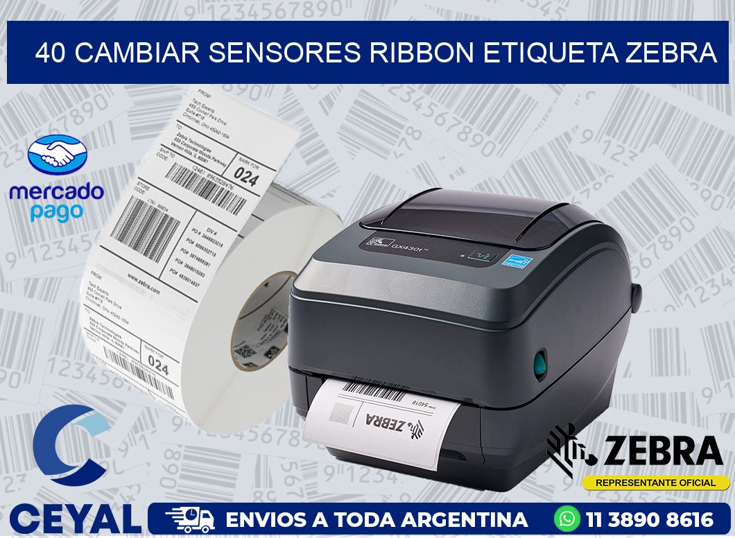 40 CAMBIAR SENSORES RIBBON ETIQUETA ZEBRA