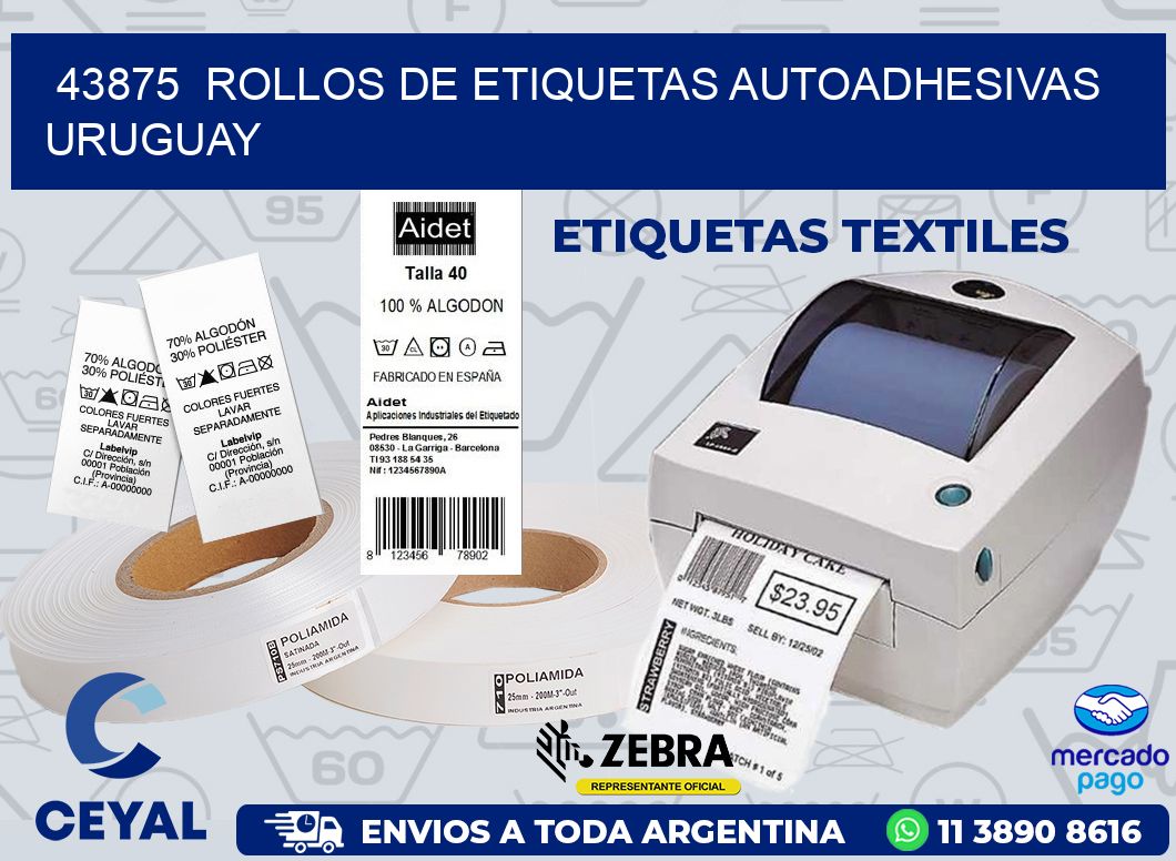 43875  ROLLOS DE ETIQUETAS AUTOADHESIVAS URUGUAY