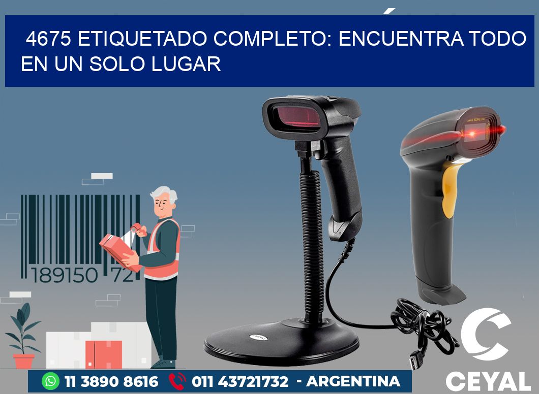 4675 ETIQUETADO COMPLETO: ENCUENTRA TODO EN UN SOLO LUGAR