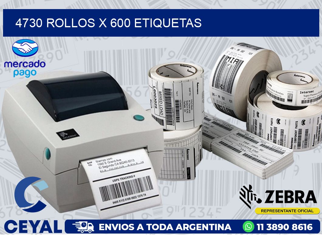 4730 ROLLOS X 600 ETIQUETAS