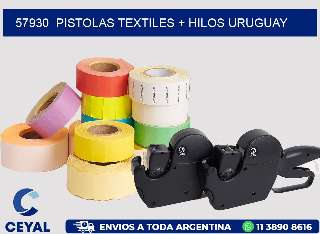 57930  PISTOLAS TEXTILES + HILOS URUGUAY