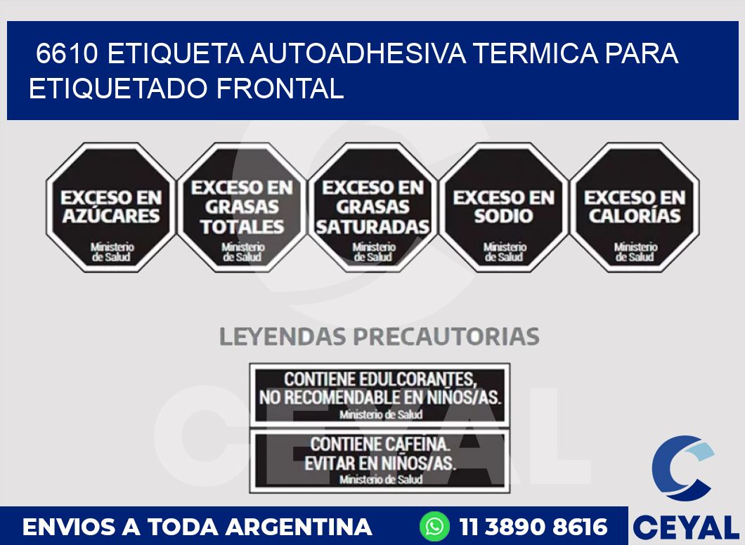 6610 ETIQUETA AUTOADHESIVA TERMICA PARA ETIQUETADO FRONTAL