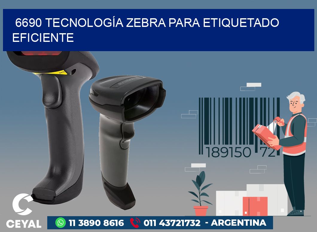 6690 TECNOLOGÍA ZEBRA PARA ETIQUETADO EFICIENTE