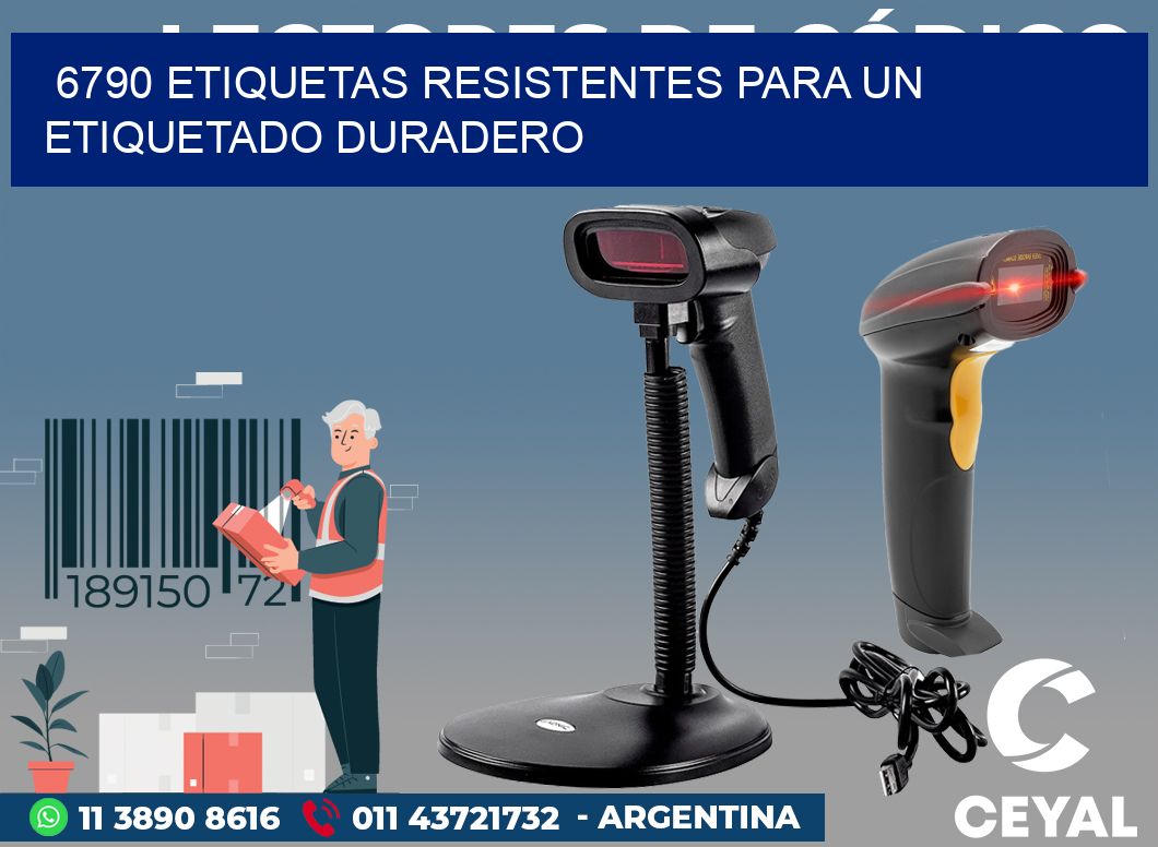 6790 ETIQUETAS RESISTENTES PARA UN ETIQUETADO DURADERO