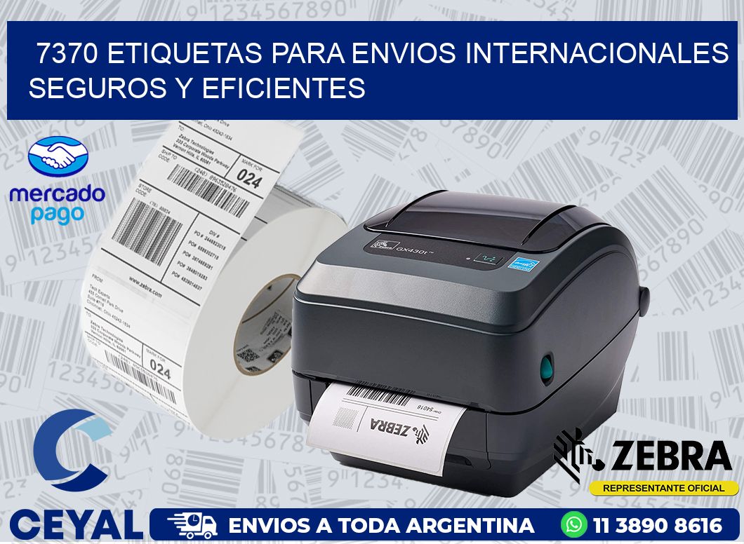 7370 ETIQUETAS PARA ENVIOS INTERNACIONALES SEGUROS Y EFICIENTES