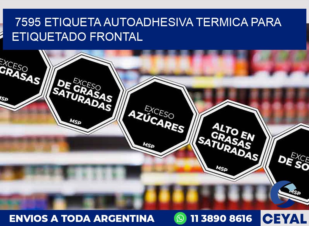 7595 ETIQUETA AUTOADHESIVA TERMICA PARA ETIQUETADO FRONTAL