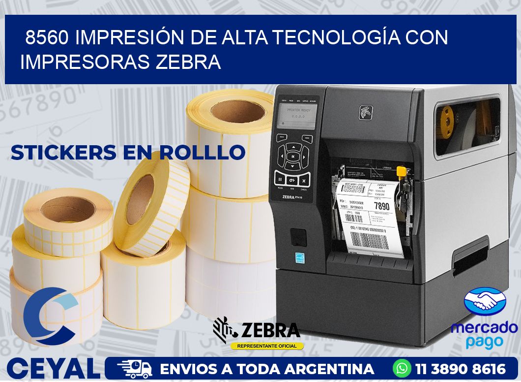 8560 IMPRESIÓN DE ALTA TECNOLOGÍA CON IMPRESORAS ZEBRA