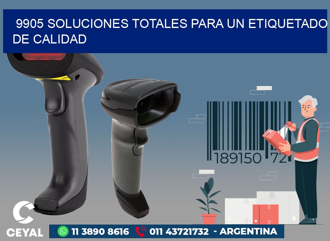 9905 SOLUCIONES TOTALES PARA UN ETIQUETADO DE CALIDAD