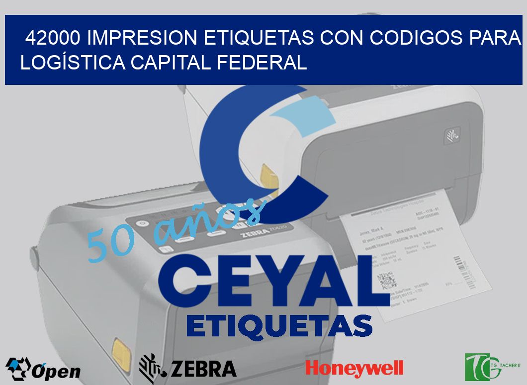 42000 IMPRESION ETIQUETAS CON CODIGOS PARA LOGÍSTICA CAPITAL FEDERAL