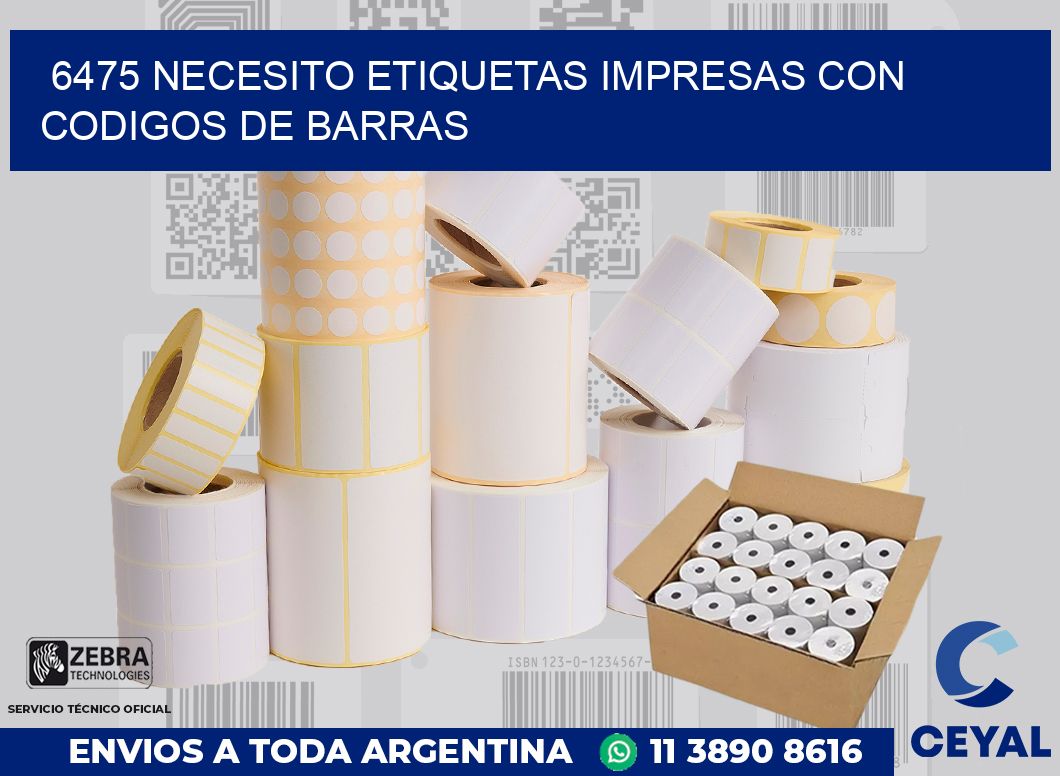 6475 NECESITO ETIQUETAS IMPRESAS CON CODIGOS DE BARRAS