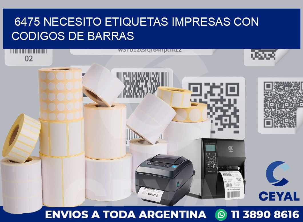 6475 NECESITO ETIQUETAS IMPRESAS CON CODIGOS DE BARRAS