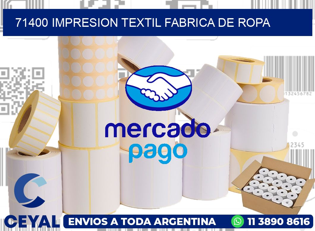 71400 IMPRESION TEXTIL FABRICA DE ROPA