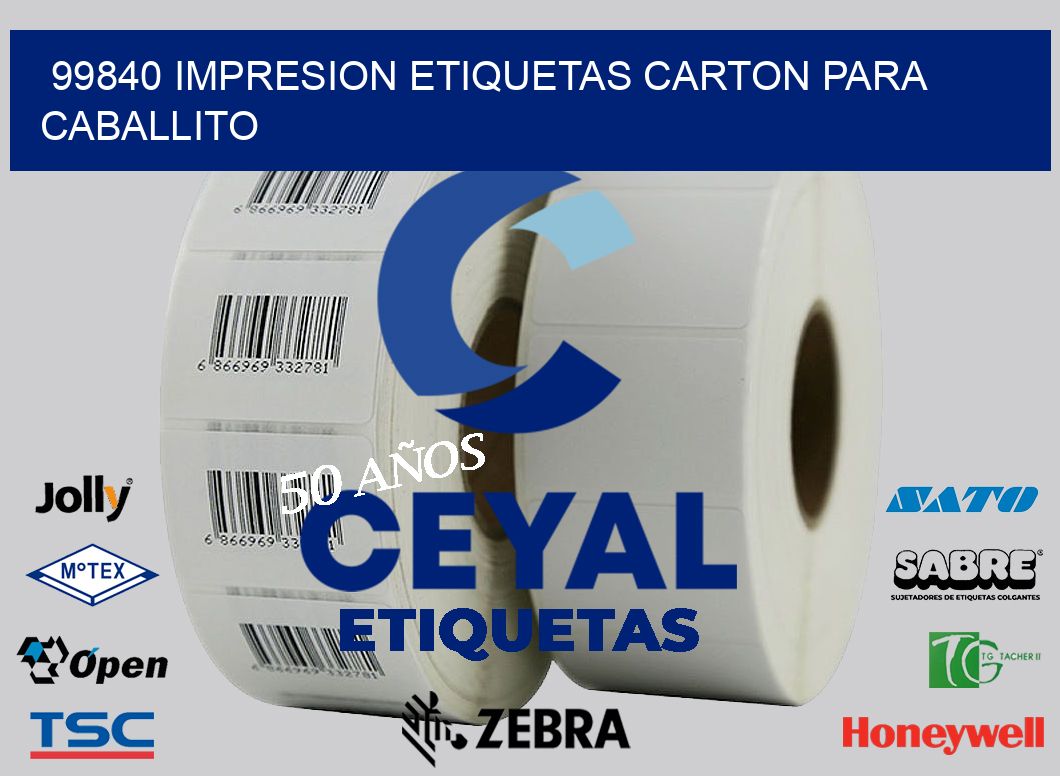 99840 IMPRESION ETIQUETAS CARTON PARA CABALLITO