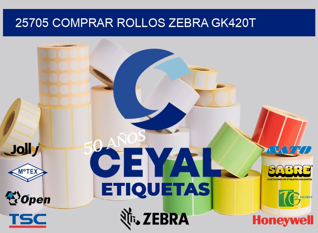 25705 COMPRAR ROLLOS ZEBRA GK420T