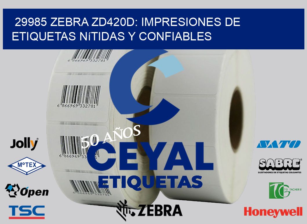 29985 Zebra ZD420D: Impresiones de Etiquetas Nítidas y Confiables