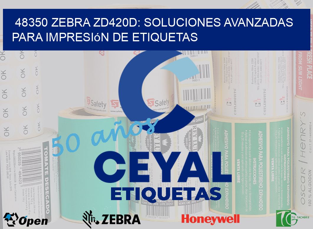 48350 Zebra ZD420D: Soluciones Avanzadas para Impresión de Etiquetas