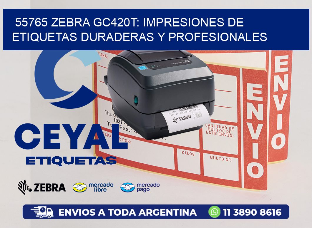 55765 Zebra GC420T: Impresiones de Etiquetas Duraderas y Profesionales