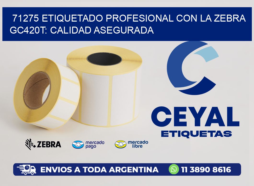 71275 Etiquetado Profesional con la Zebra GC420T: Calidad Asegurada