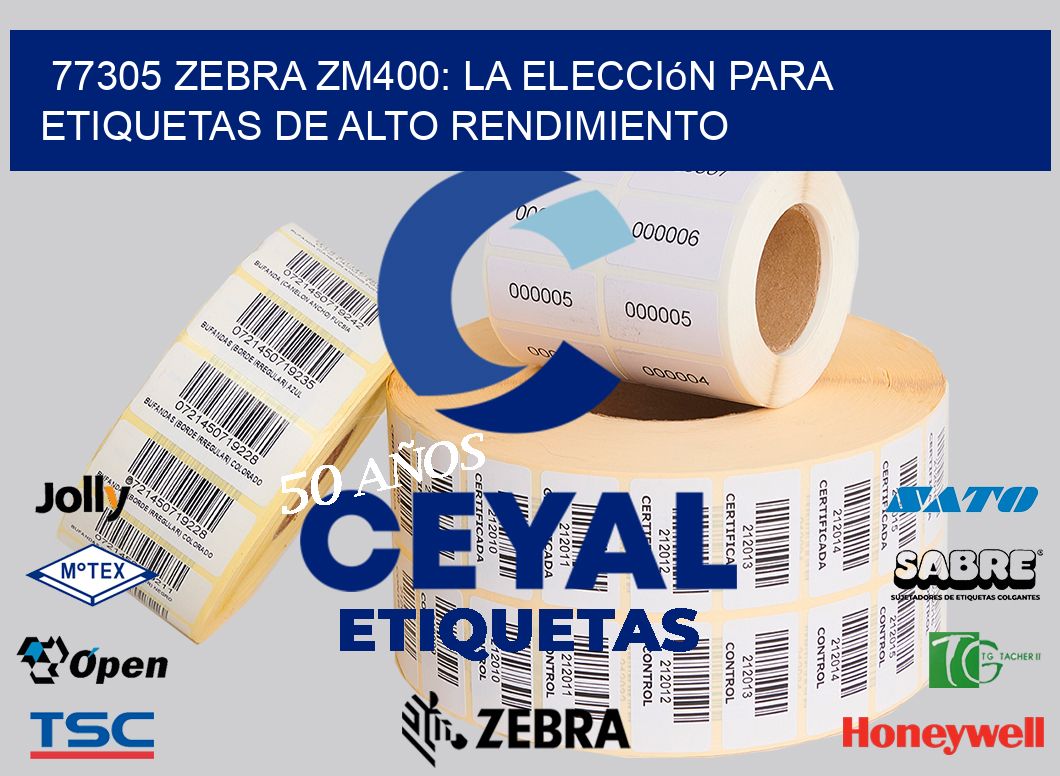 77305 Zebra ZM400: La Elección para Etiquetas de Alto Rendimiento