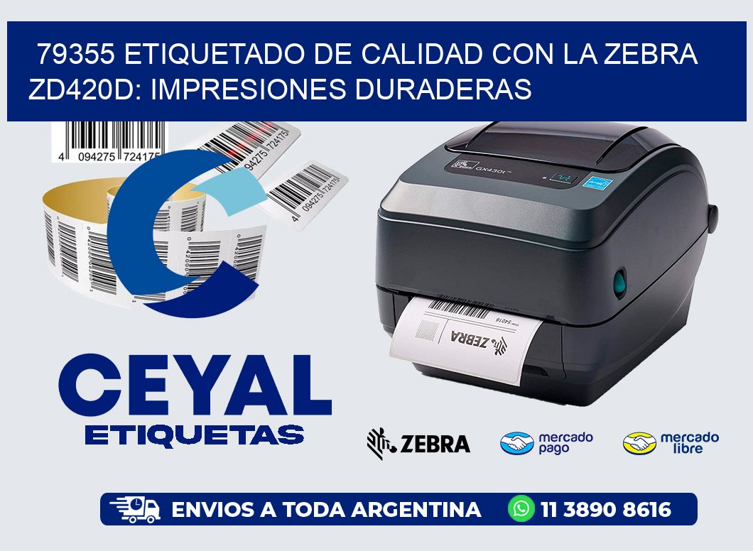 79355 Etiquetado de Calidad con la Zebra ZD420D: Impresiones Duraderas