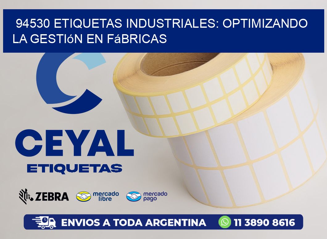 94530 Etiquetas Industriales: Optimizando la Gestión en Fábricas