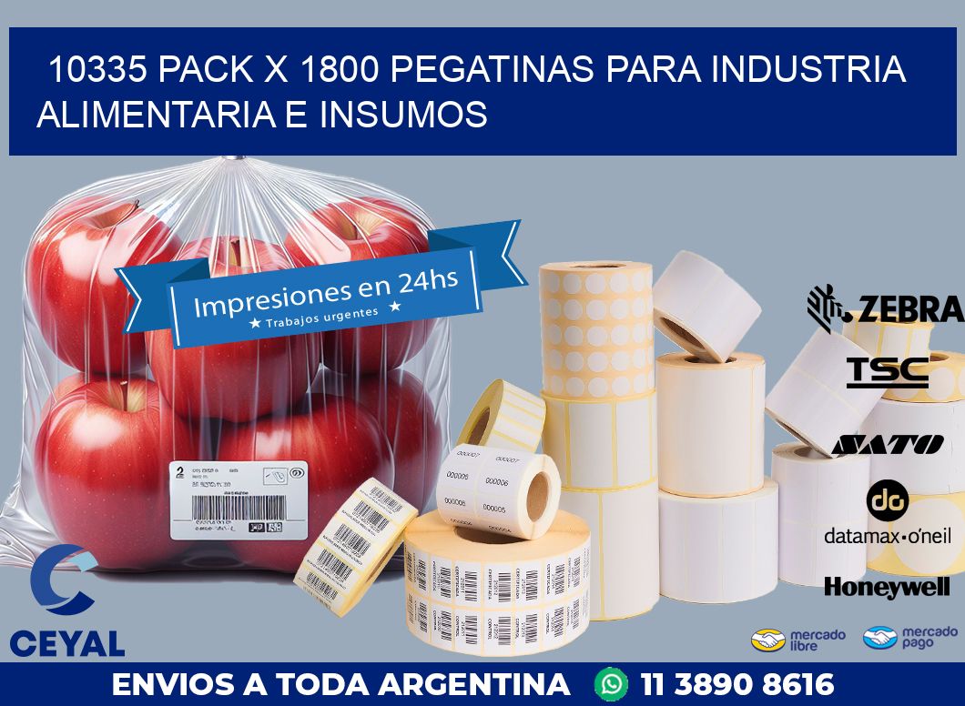 10335 PACK X 1800 PEGATINAS PARA INDUSTRIA ALIMENTARIA E INSUMOS