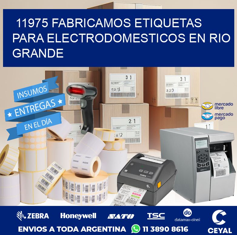 11975 FABRICAMOS ETIQUETAS PARA ELECTRODOMESTICOS EN RIO GRANDE