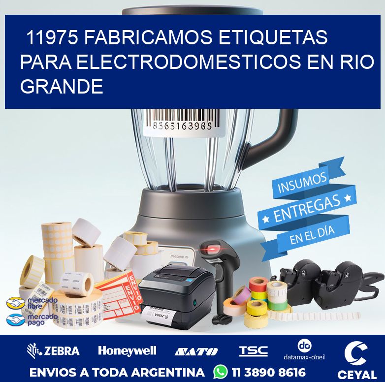 11975 FABRICAMOS ETIQUETAS PARA ELECTRODOMESTICOS EN RIO GRANDE