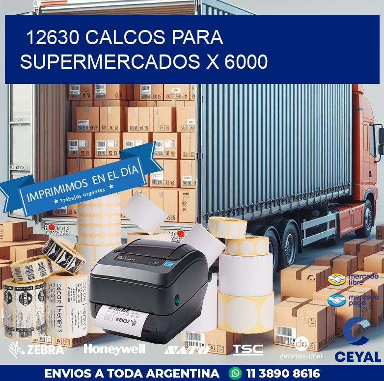 12630 CALCOS PARA SUPERMERCADOS X 6000