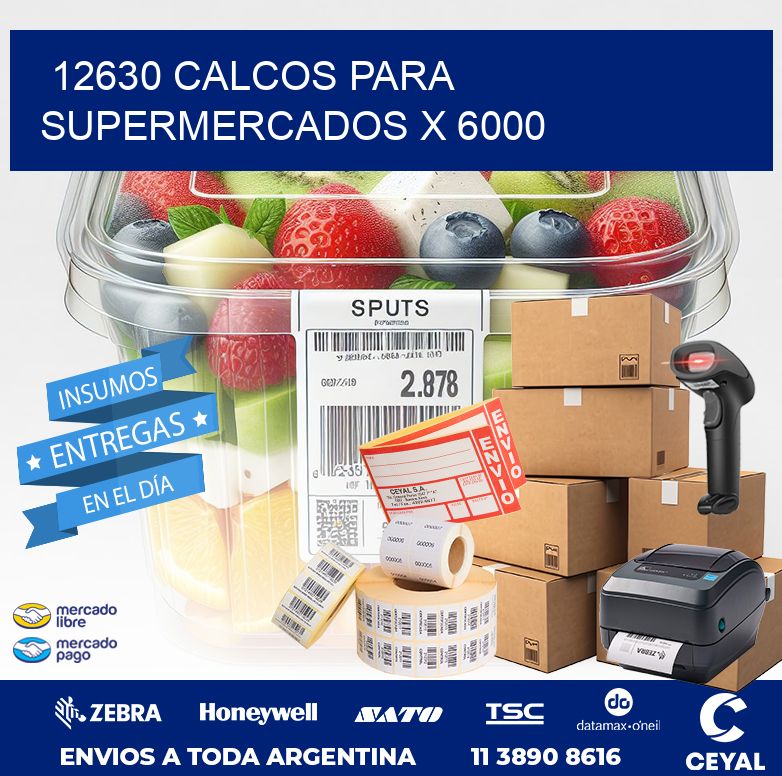 12630 CALCOS PARA SUPERMERCADOS X 6000