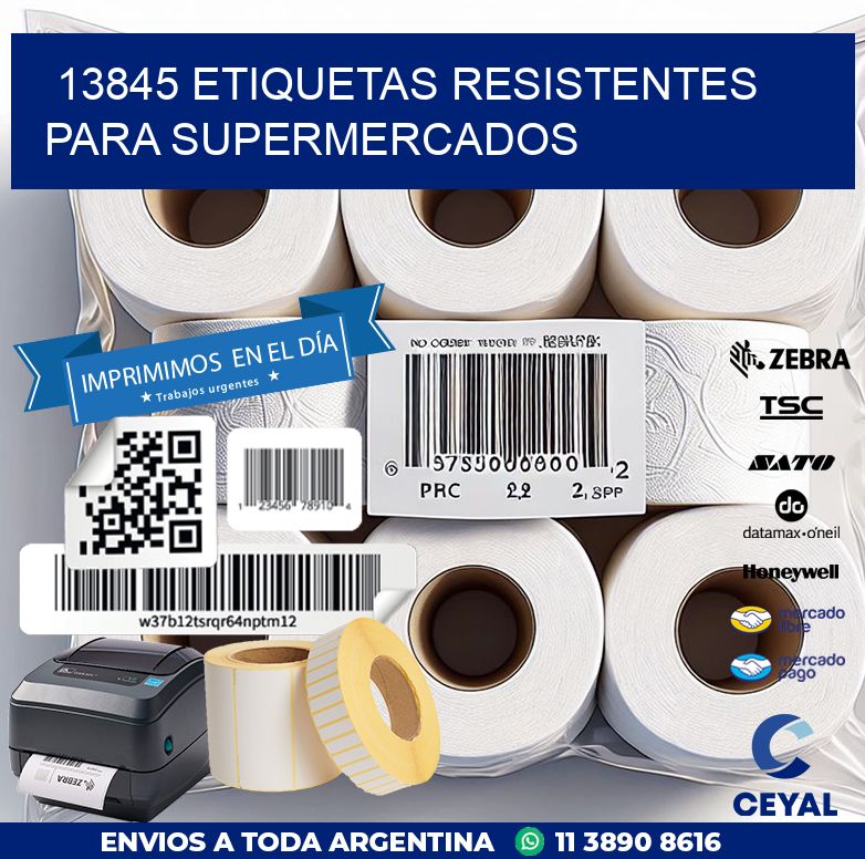 13845 ETIQUETAS RESISTENTES PARA SUPERMERCADOS