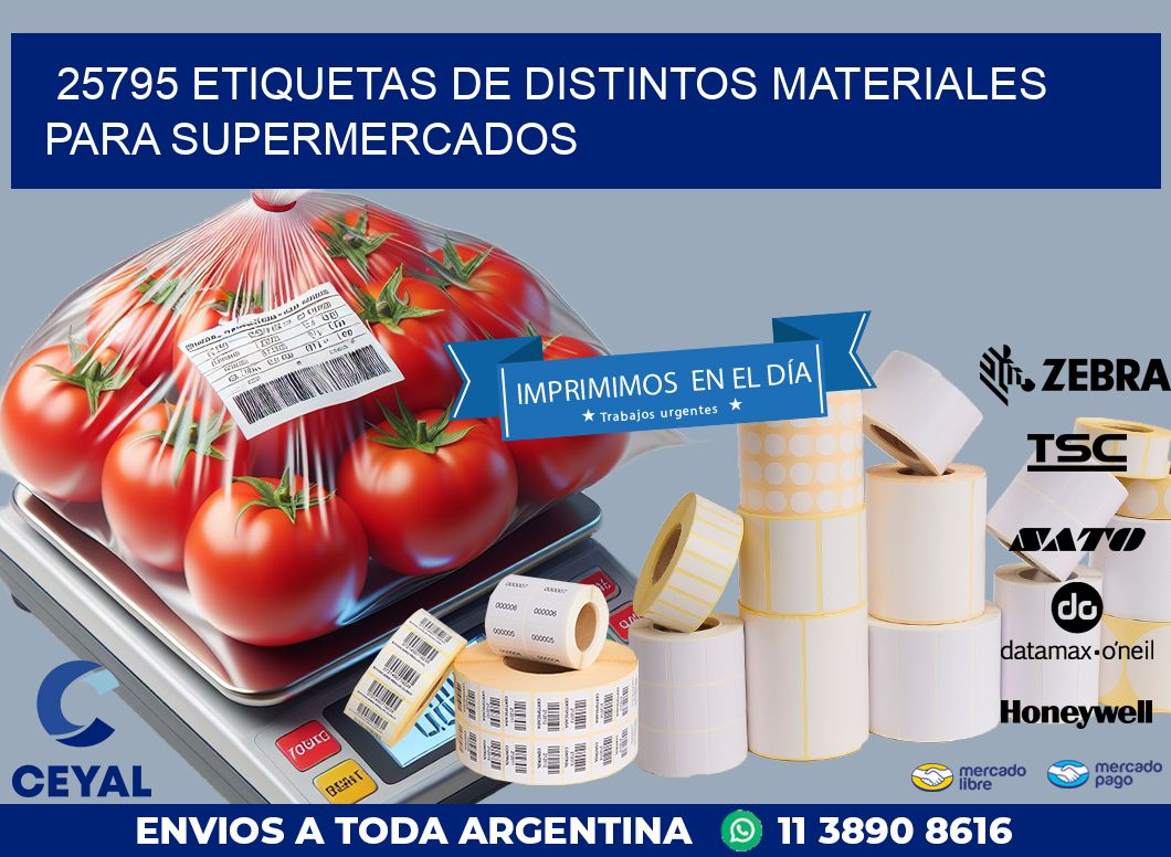 25795 ETIQUETAS DE DISTINTOS MATERIALES PARA SUPERMERCADOS