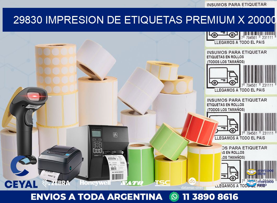 29830 IMPRESION DE ETIQUETAS PREMIUM X 20000