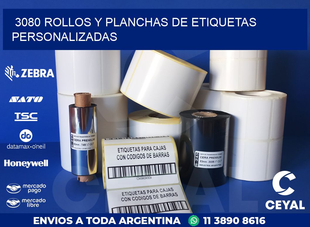 3080 ROLLOS Y PLANCHAS DE ETIQUETAS PERSONALIZADAS