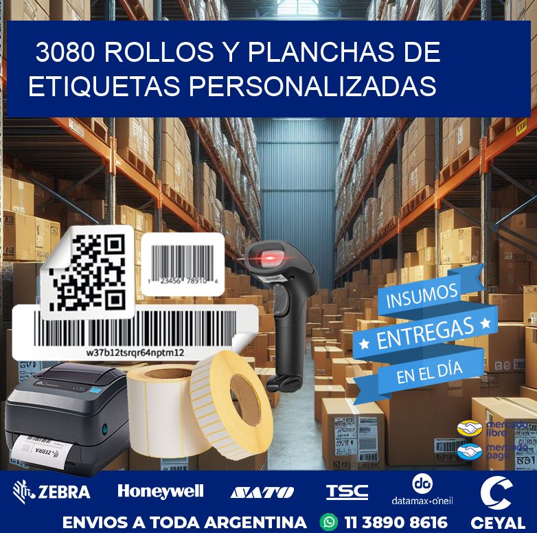 3080 ROLLOS Y PLANCHAS DE ETIQUETAS PERSONALIZADAS