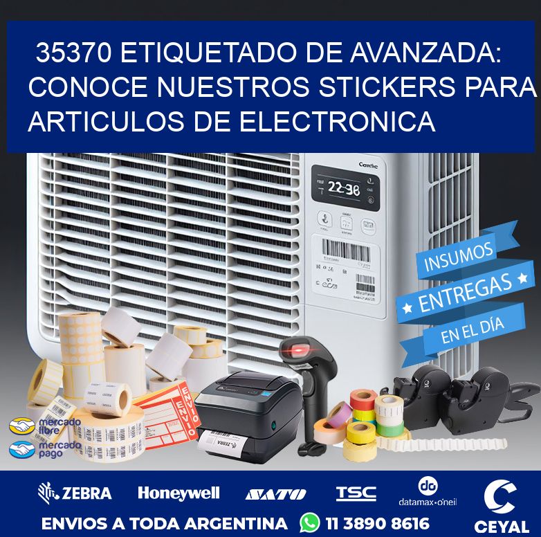 35370 ETIQUETADO DE AVANZADA: CONOCE NUESTROS STICKERS PARA ARTICULOS DE ELECTRONICA