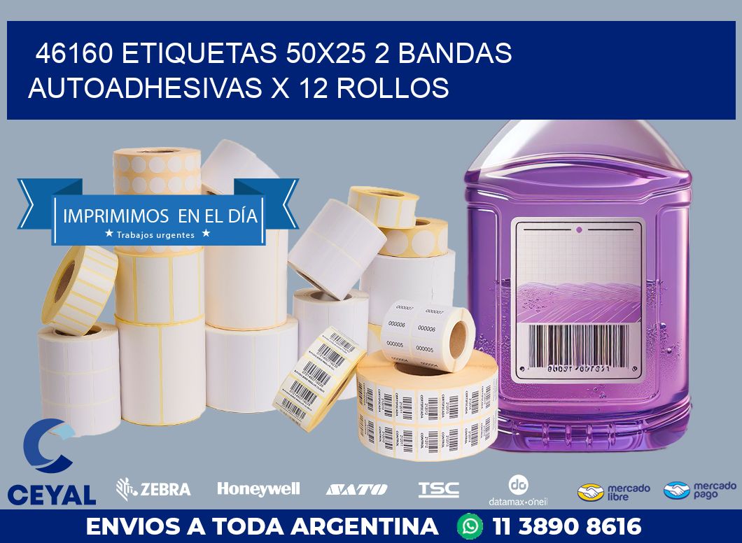 46160 ETIQUETAS 50X25 2 BANDAS AUTOADHESIVAS X 12 ROLLOS