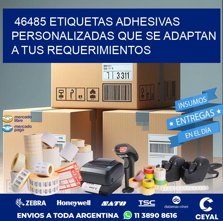 46485 ETIQUETAS ADHESIVAS PERSONALIZADAS QUE SE ADAPTAN A TUS REQUERIMIENTOS