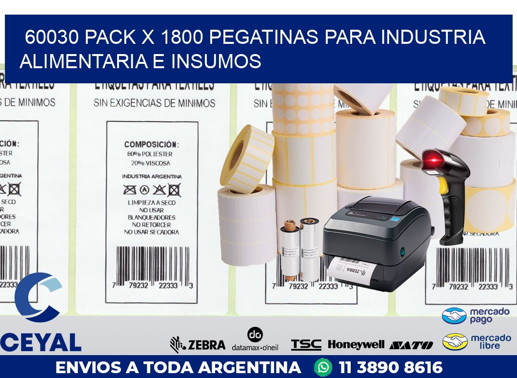 60030 PACK X 1800 PEGATINAS PARA INDUSTRIA ALIMENTARIA E INSUMOS