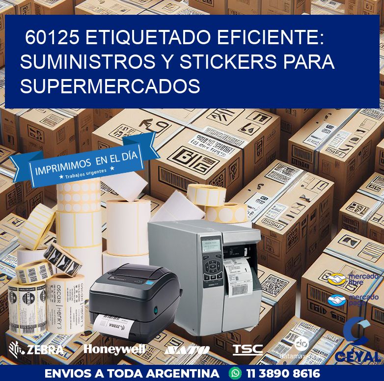 60125 ETIQUETADO EFICIENTE: SUMINISTROS Y STICKERS PARA SUPERMERCADOS