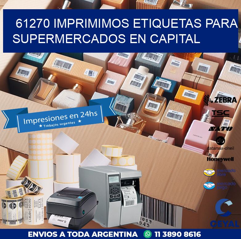 61270 IMPRIMIMOS ETIQUETAS PARA SUPERMERCADOS EN CAPITAL