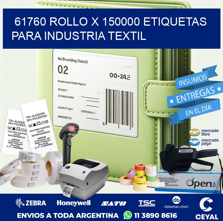 61760 ROLLO X 150000 ETIQUETAS PARA INDUSTRIA TEXTIL