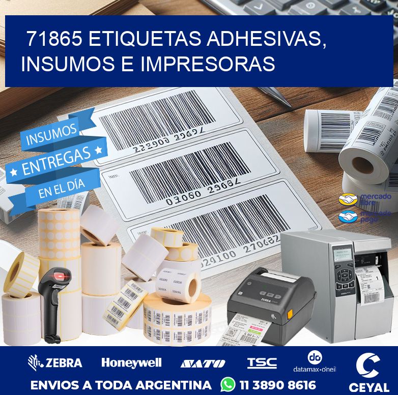 71865 ETIQUETAS ADHESIVAS, INSUMOS E IMPRESORAS